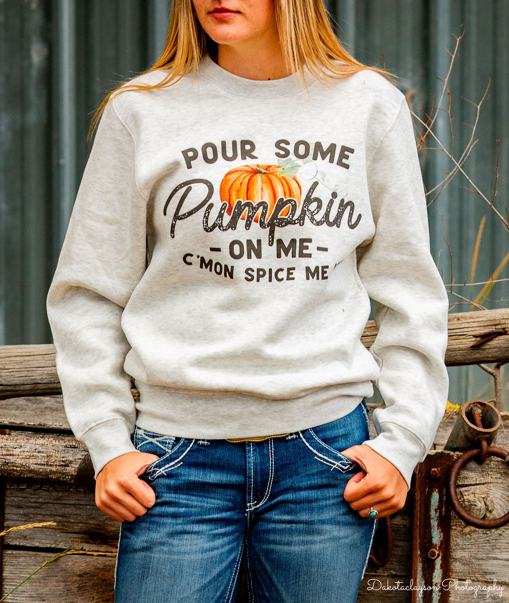 Pour Some Pumpkin on Me Crewneck