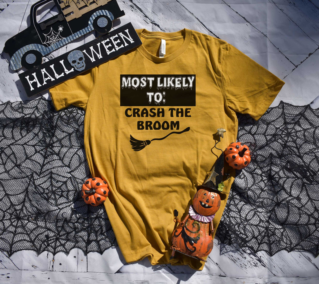 Most likely to Crash the Broom Graphic Tee