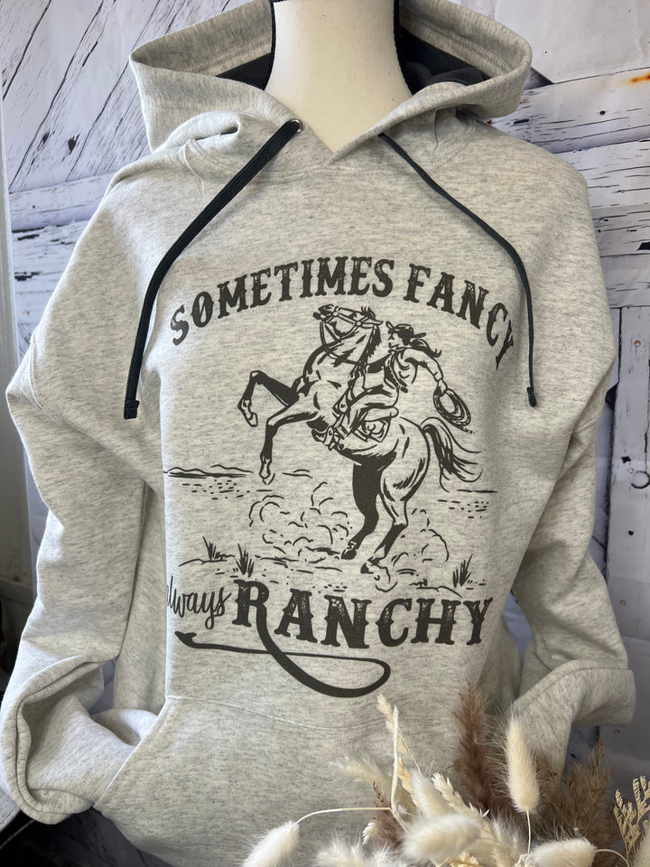 Sometimes Fancy Always Ranchy Hoodie