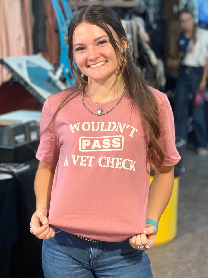 Wouldn’t Pass A Vet Check tee