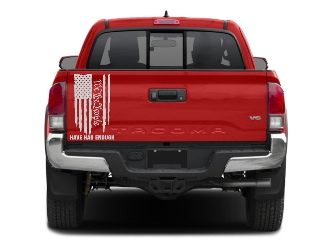 We The People Have Had Enough Decal